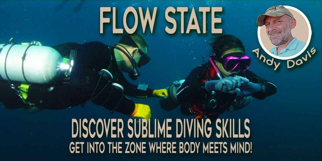 Flow state for divers. Discover sublime scuba divin g skills